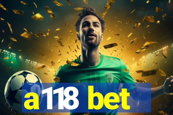 a118 bet